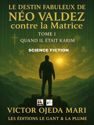 cover image of Le destin fabuleux  de  Néo Valdez contre la Matrice